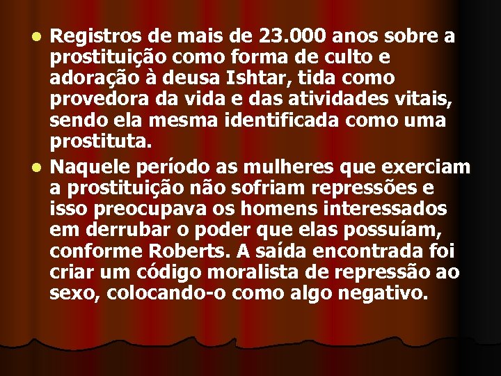 Registros de mais de 23. 000 anos sobre a prostituição como forma de culto