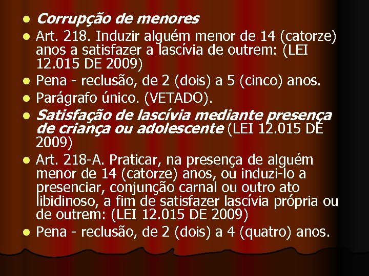 l l Corrupção de menores l Satisfação de lascívia mediante presença de criança ou