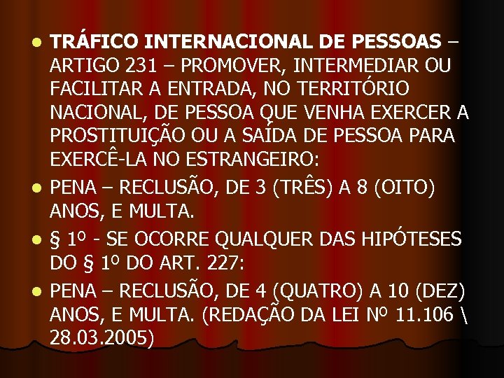 l l TRÁFICO INTERNACIONAL DE PESSOAS – ARTIGO 231 – PROMOVER, INTERMEDIAR OU FACILITAR