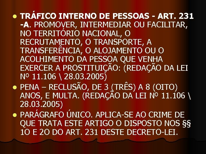 TRÁFICO INTERNO DE PESSOAS - ART. 231 -A. PROMOVER, INTERMEDIAR OU FACILITAR, NO TERRITÓRIO
