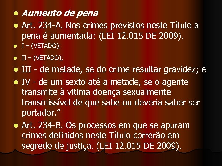 l Aumento de pena l Art. 234 -A. Nos crimes previstos neste Título a