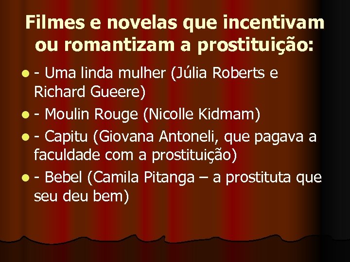 Filmes e novelas que incentivam ou romantizam a prostituição: l - Uma linda mulher