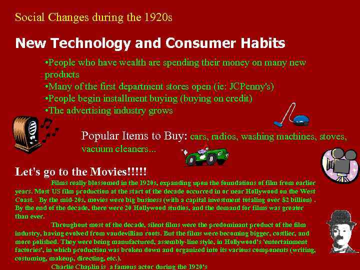 Social Changes during the 1920 s New Technology and Consumer Habits • People who