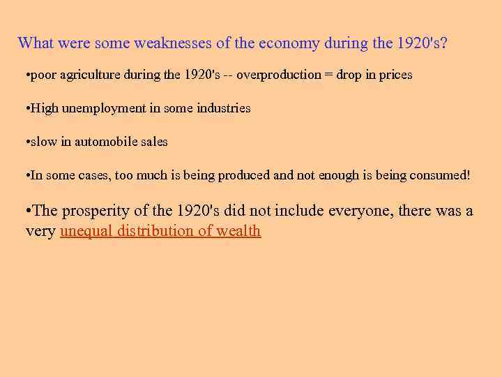 What were some weaknesses of the economy during the 1920's? • poor agriculture during