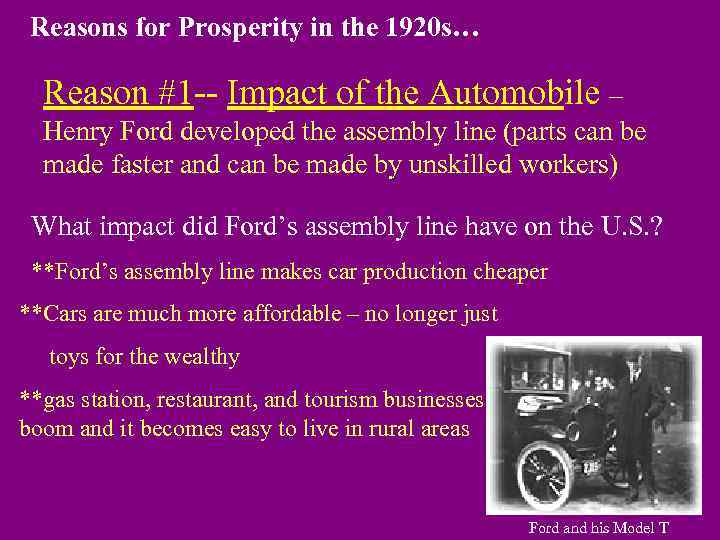 Reasons for Prosperity in the 1920 s… Reason #1 -- Impact of the Automobile