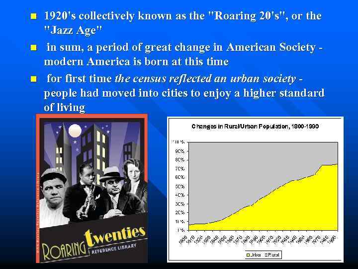 n n n 1920's collectively known as the "Roaring 20's", or the "Jazz Age"