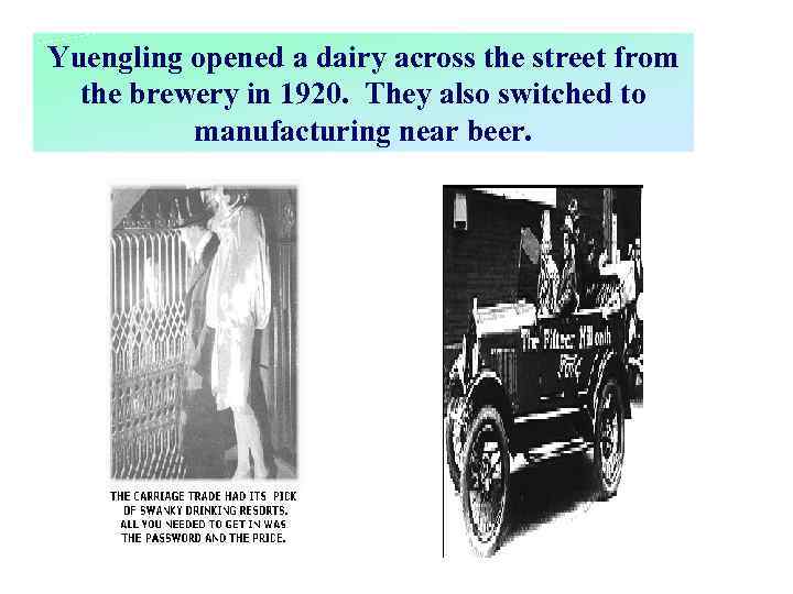Yuengling opened a dairy across the street from the brewery in 1920. They also