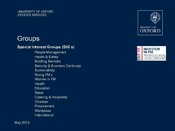 UNIVERSITY OF OXFORD ESTATES SERVICES Groups Special Interest Groups (SIG’s) People Management Health &