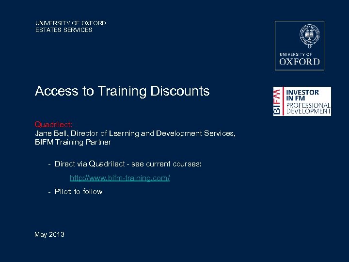 UNIVERSITY OF OXFORD ESTATES SERVICES Access to Training Discounts Quadrilect: Jane Bell, Director of
