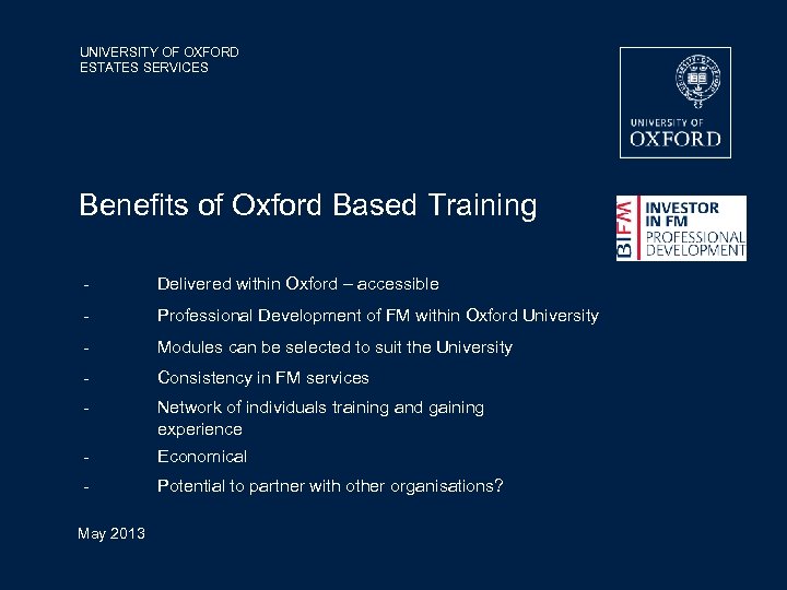 UNIVERSITY OF OXFORD ESTATES SERVICES Benefits of Oxford Based Training -- Delivered within Oxford