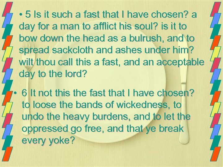  • 5 Is it such a fast that I have chosen? a day