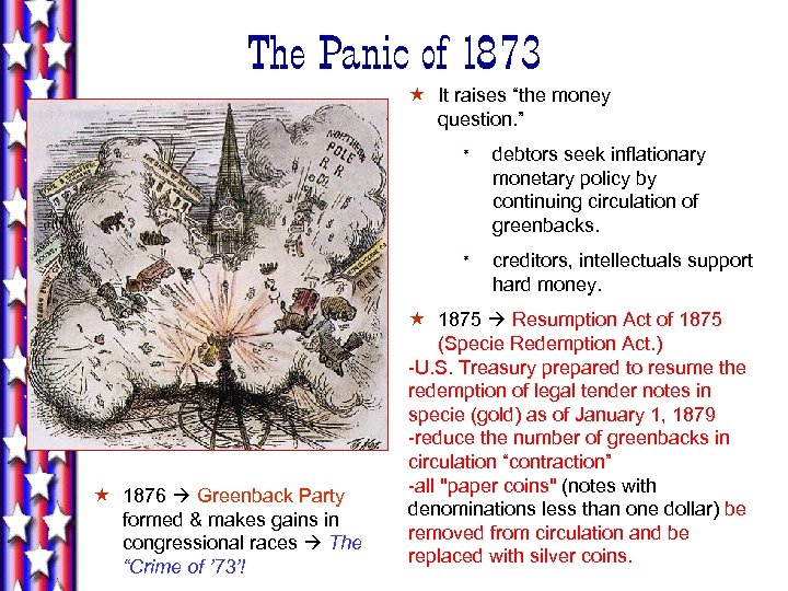 The Panic of 1873 « It raises “the money question. ” * * «