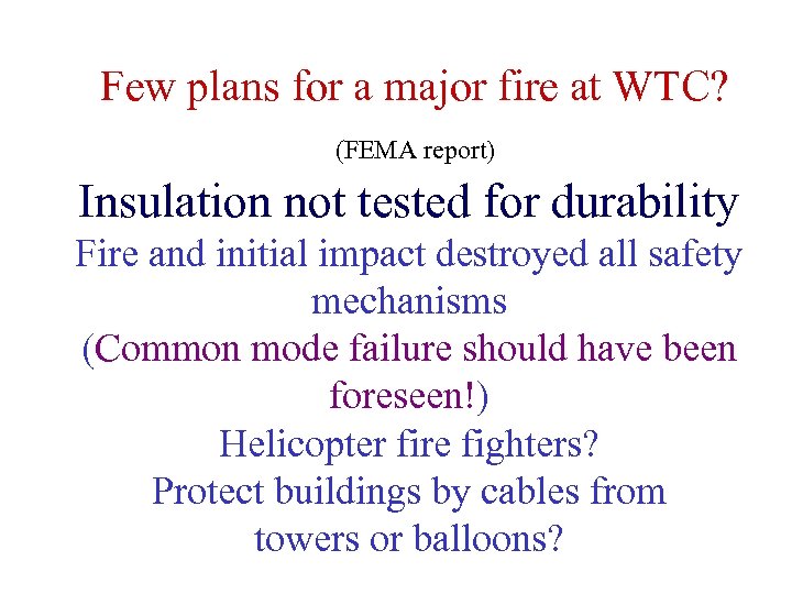  Few plans for a major fire at WTC? (FEMA report) Insulation not tested