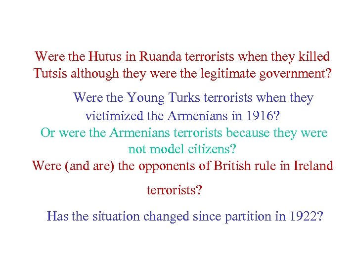 Were the Hutus in Ruanda terrorists when they killed Tutsis although they were the