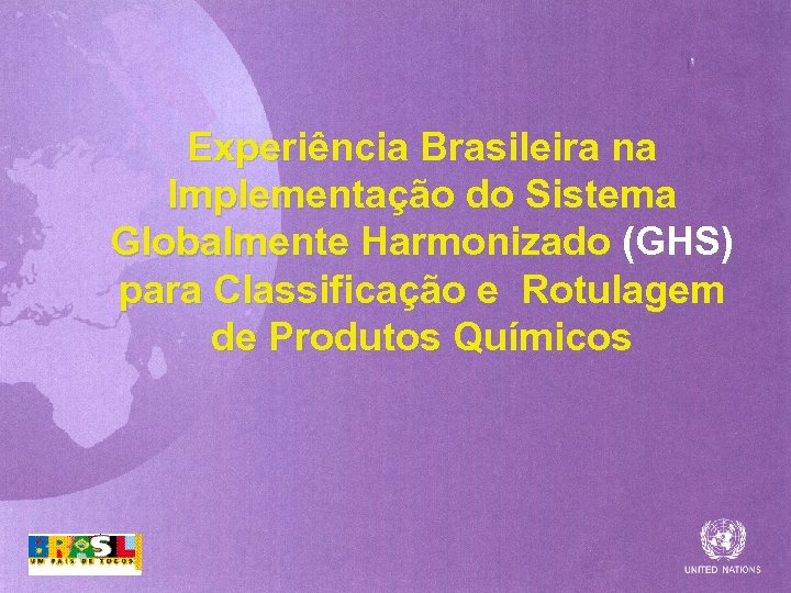 Experiência Brasileira na Implementação do Sistema Globalmente Harmonizado (GHS) para Classificação e Rotulagem de