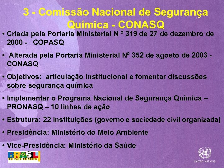 3 - Comissão Nacional de Segurança Química - CONASQ • Criada pela Portaria Ministerial