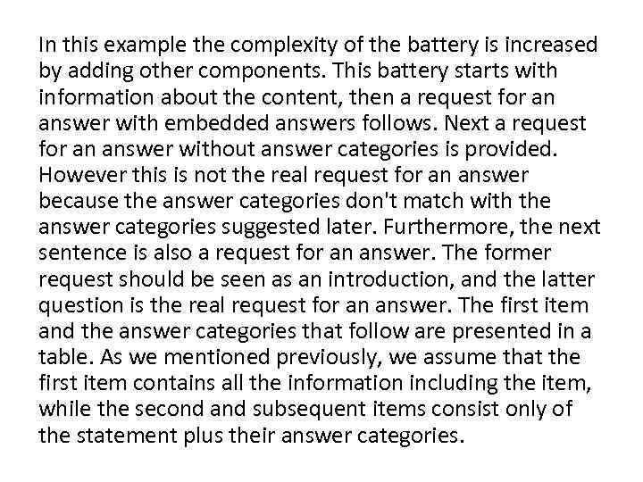 In this example the complexity of the battery is increased by adding other components.