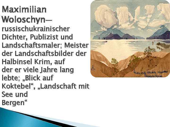 Maximilian Woloschyn— russischukrainischer Dichter, Publizist und Landschaftsmaler; Meister der Landschaftsbilder Halbinsel Krim, auf der