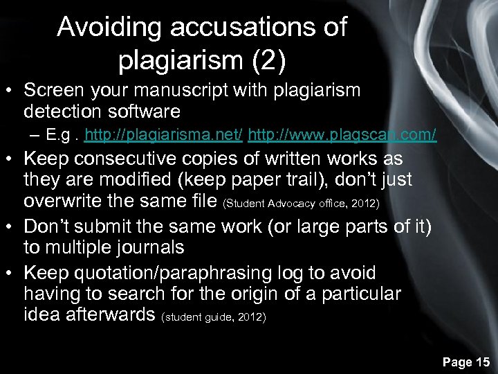 Avoiding accusations of plagiarism (2) • Screen your manuscript with plagiarism detection software –