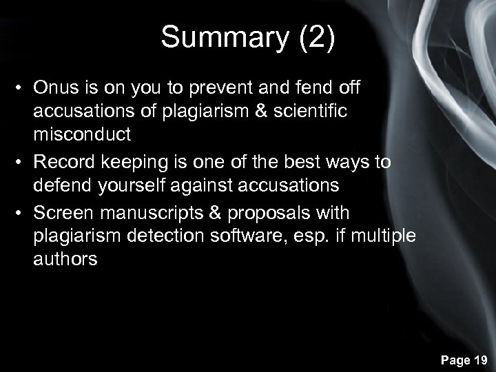 Summary (2) • Onus is on you to prevent and fend off accusations of