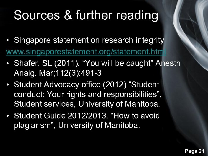 Sources & further reading • Singapore statement on research integrity www. singaporestatement. org/statement. html