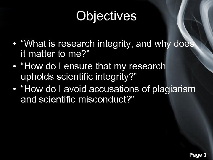 Objectives • “What is research integrity, and why does it matter to me? ”