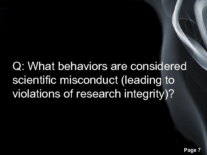 Q: What behaviors are considered scientific misconduct (leading to violations of research integrity)? Page