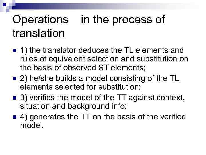 Operations translation n n in the process of 1) the translator deduces the TL