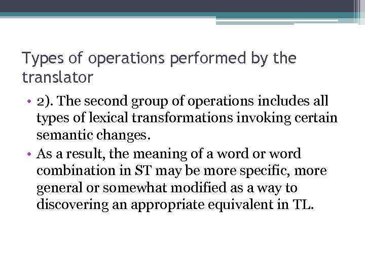 Types of operations performed by the translator • 2). The second group of operations