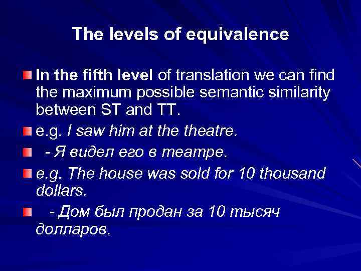 The levels of equivalence In the fifth level of translation we can find the