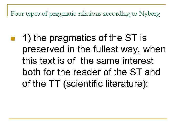 Four types of pragmatic relations according to Nyberg n 1) the pragmatics of the