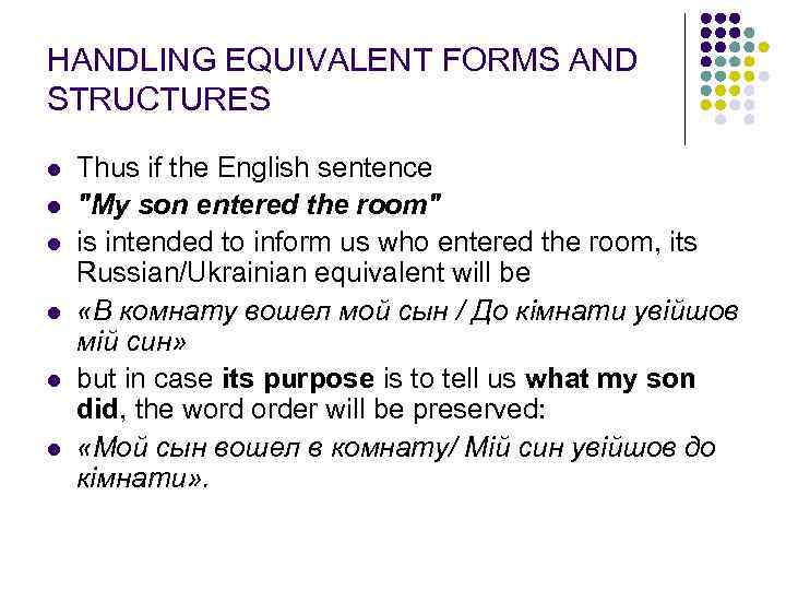 HANDLING EQUIVALENT FORMS AND STRUCTURES l l l Thus if the English sentence 