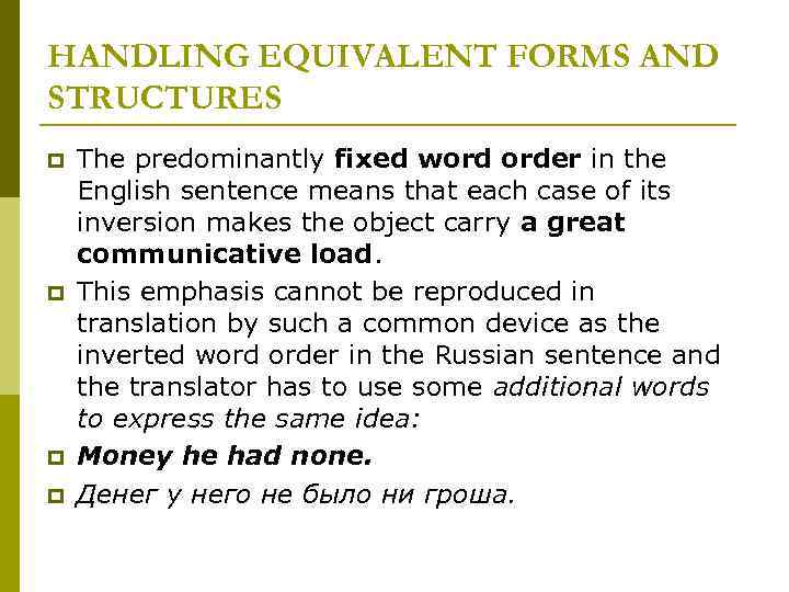 HANDLING EQUIVALENT FORMS AND STRUCTURES p p The predominantly fixed word order in the