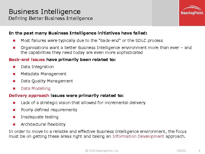 Business Intelligence Defining Better Business Intelligence In the past many Business Intelligence initiatives have