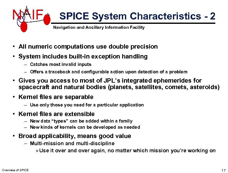 N IF SPICE System Characteristics - 2 Navigation and Ancillary Information Facility • All