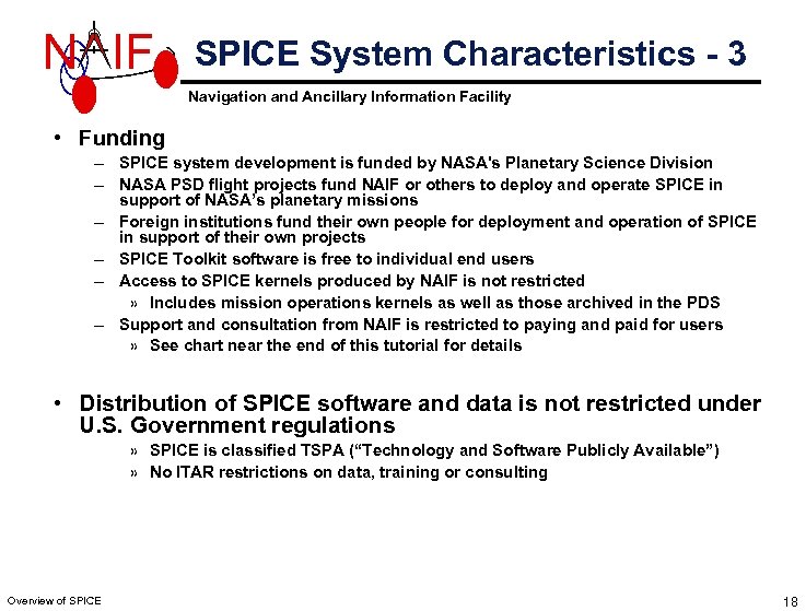 N IF SPICE System Characteristics - 3 Navigation and Ancillary Information Facility • Funding