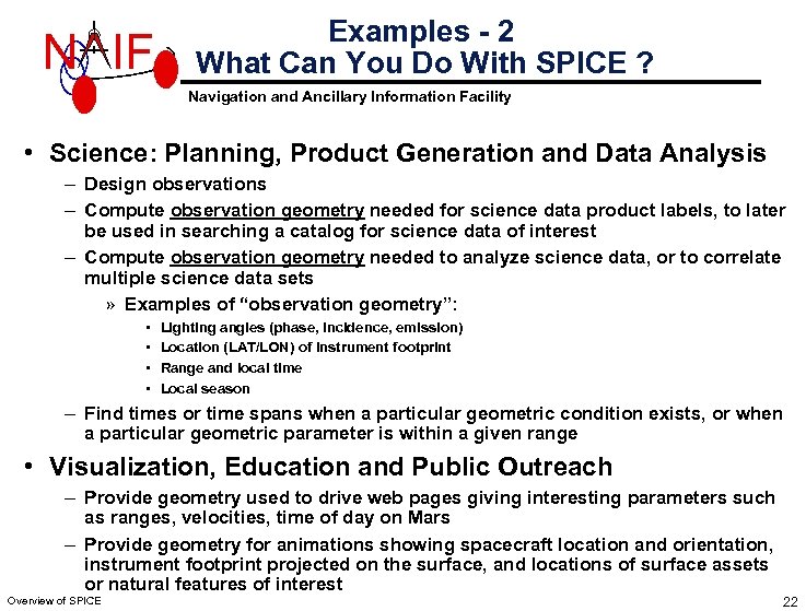 N IF Examples - 2 What Can You Do With SPICE ? Navigation and