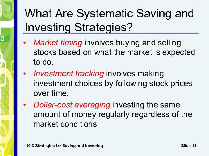 What Are Systematic Saving and Investing Strategies? • Market timing involves buying and selling