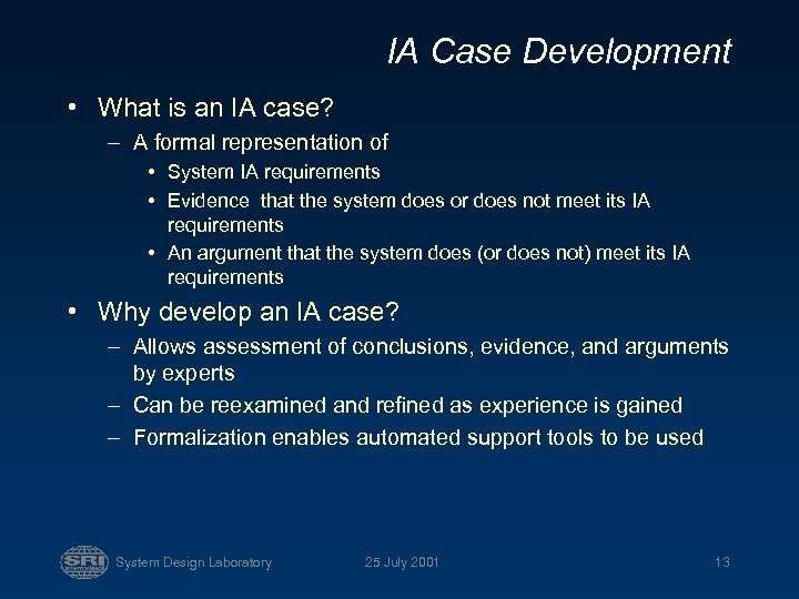 IA Case Development • What is an IA case? – A formal representation of