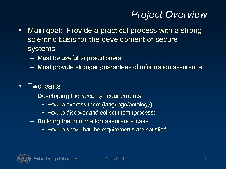 Project Overview • Main goal: Provide a practical process with a strong scientific basis