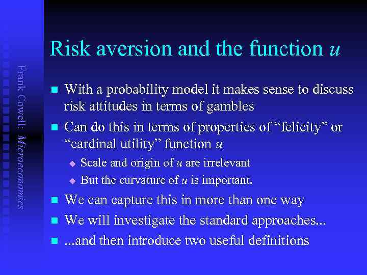 Risk aversion and the function u Frank Cowell: Microeconomics n n With a probability