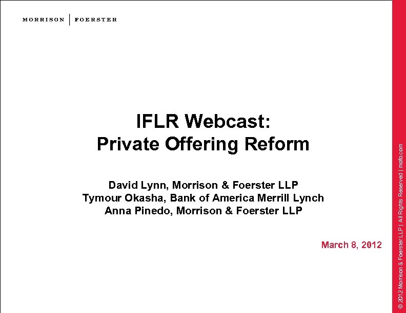 David Lynn, Morrison & Foerster LLP Tymour Okasha, Bank of America Merrill Lynch Anna
