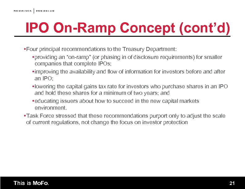 IPO On-Ramp Concept (cont’d) Four principal recommendations to the Treasury Department: providing an “on-ramp”