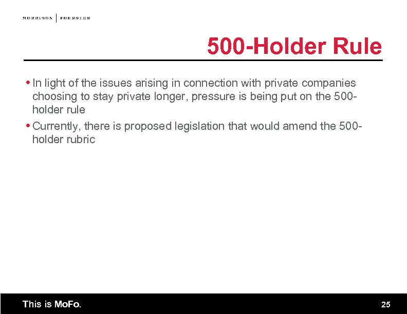 500 -Holder Rule In light of the issues arising in connection with private companies
