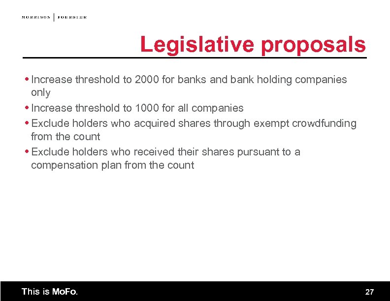 Legislative proposals Increase threshold to 2000 for banks and bank holding companies only Increase