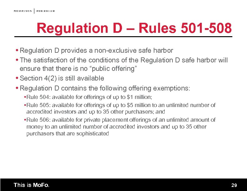 Regulation D – Rules 501 -508 Regulation D provides a non-exclusive safe harbor The
