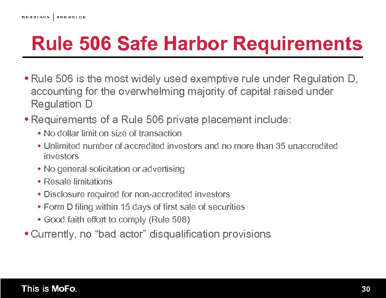 Rule 506 Safe Harbor Requirements Rule 506 is the most widely used exemptive rule