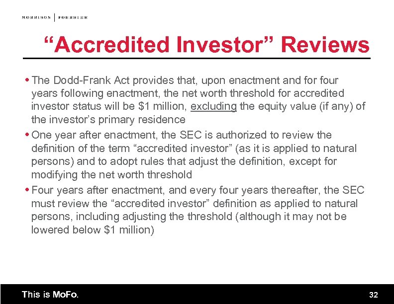“Accredited Investor” Reviews The Dodd-Frank Act provides that, upon enactment and for four years