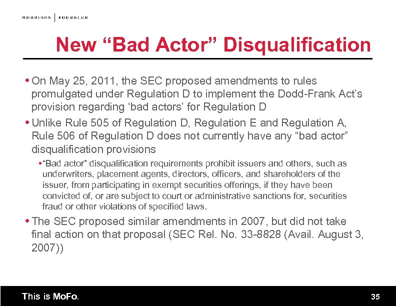 New “Bad Actor” Disqualification On May 25, 2011, the SEC proposed amendments to rules