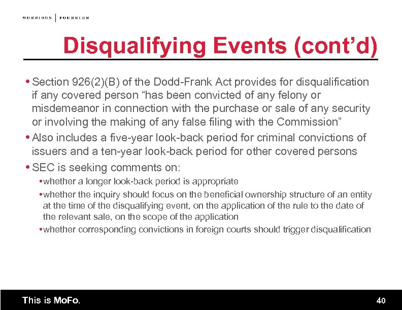 Disqualifying Events (cont’d) Section 926(2)(B) of the Dodd-Frank Act provides for disqualification if any